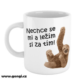 Hrnek 330 ml - Nechce se mi a ležím si za tím - lenochod